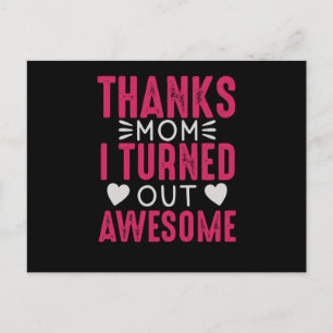 Thanks Mum i turned out Awesome Postcard