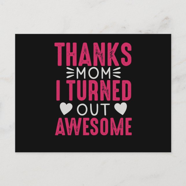 Thanks Mum i turned out Awesome Postcard (Front)