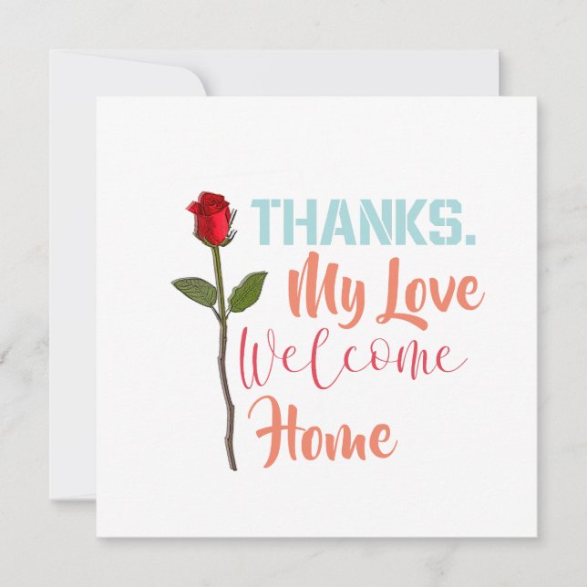 Thanks My Love Welcome Home Card (Front)