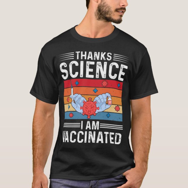 Thanks Science I Am Vaccinated T-Shirt (Front)