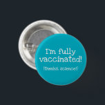Thanks, Science Vaccinated Pin-On Button<br><div class="desc">Here's a cool background button with an important and fun message.

Designed in Washington State,  USA by a vaxxed independant artist.</div>