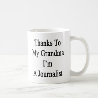 Thanks To My Grandma I'm A Journalist Coffee Mug