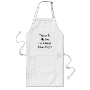 Thanks To My Son I'm A Great Tennis Player Long Apron