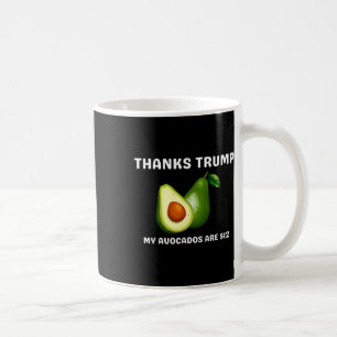 Thanks Trump1 My Avocados  Coffee Mug
