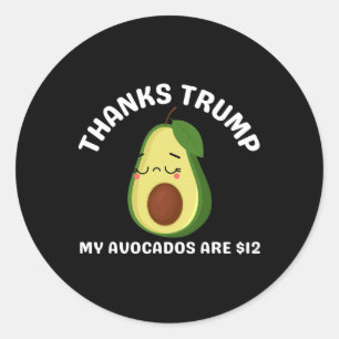 Thanks Trump My Avocados  Classic Round Sticker
