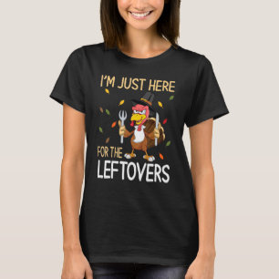 Thanks Turkey Pilgrim Chef I'm Just Here For The L T-Shirt