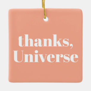 Thanks, Universe Ceramic Ornament