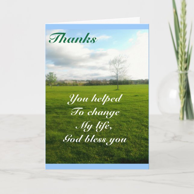 Thanks, you helped to change my life thank you card (Front)