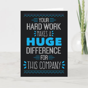 Thanks, Your Hard Work Makes Huge Difference Thank You Card