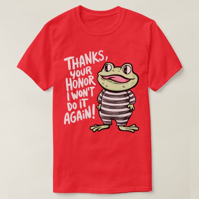 thanks your honour i wont do it again 3 T-Shirt (Design Front)