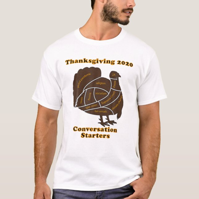 Thanksgiving 2020 Conversation Starter - Politics T-Shirt (Front)