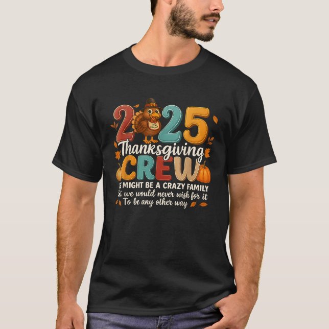 Thanksgiving 2025 Thanksgiving Crew Family Matchin T-Shirt (Front)