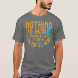 Thanksgiving A Grateful Heart Is Honorable T-Shirt