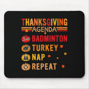 Thanksgiving Agenda Badminton Repeat Turkey Costum Mouse Mat