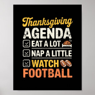 Thanksgiving Agenda Eat Nap Watch Footll Holiday Poster