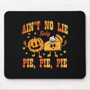 Thanksgiving Aint No Lie Baby Happy Thanksgiving F Mouse Mat