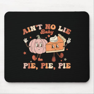 Thanksgiving Ain't No Lie Baby Happy Thanksgiving  Mouse Mat