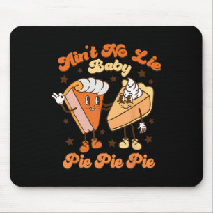 Thanksgiving Ain't No Lie Baby Happy Thanksgiving Mouse Mat