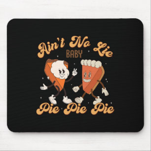 Thanksgiving Ain't No Lie Byby Happy Thanksgiving Mouse Mat