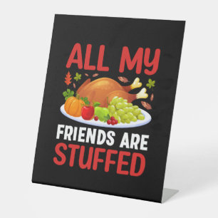 Thanksgiving All My Friends Are Stuffed Pedestal Sign