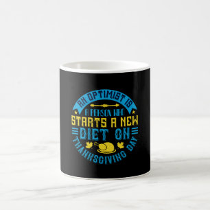 Thanksgiving - An Optimist Starts New Diet Coffee Mug