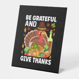 Thanksgiving Be Grateful And Give Thanks Pedestal Sign