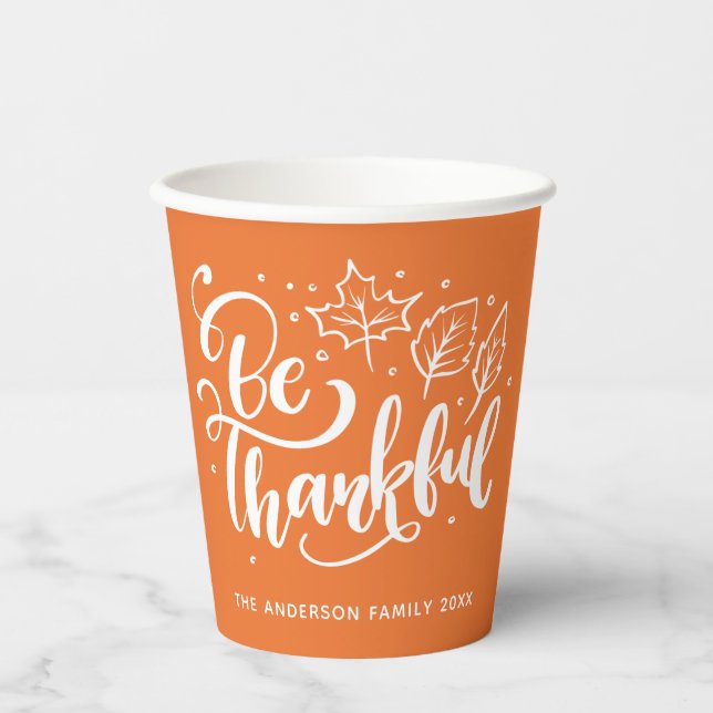 Thanksgiving Be Thankful Script Harvest Orange Paper Cups (Front)