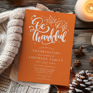 Thanksgiving Be Thankful Script Orange Dinner Invitation