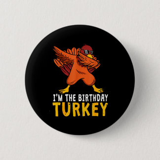 Thanksgiving Birthday Funny Bday Born On Thanksgiv 6 Cm Round Badge