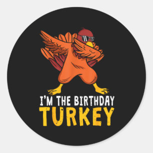Thanksgiving Birthday Funny Bday Born On Thanksgiv Classic Round Sticker