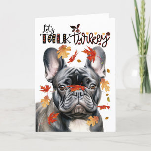Thanksgiving Black Frenchie Dog Lets Talk Turkey Holiday Card