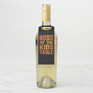 Thanksgiving Boss Of The Kids Table Turkey Day  Bottle Tag