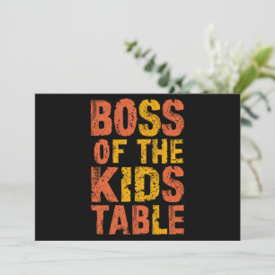 Thanksgiving Boss Of The Kids Table Turkey Day  Holiday Card