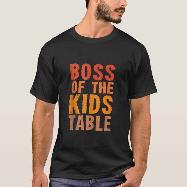 Thanksgiving Boss of The Kids Table Turkey Day kid T-Shirt (Front)