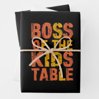 Thanksgiving Boss Of The Kids Table Turkey Day 