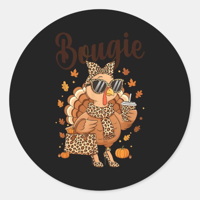 Thanksgiving Bougie Turkey Funny Boujee Women Girl Classic Round Sticker (Front)