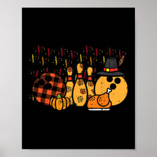 Thanksgiving Bowling Turkey Day Fall Men Women Kid Poster