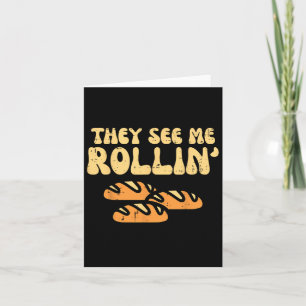 Thanksgiving Bread They See Me Rollin Fun Pun Men  Card