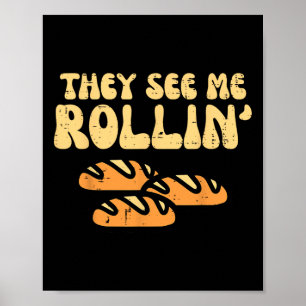 Thanksgiving Bread They See Me Rollin Fun Pun Men  Poster