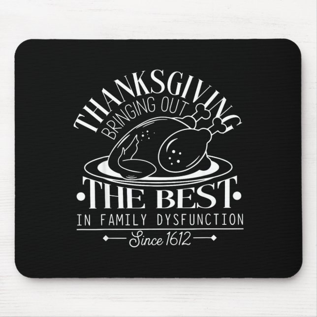 Thanksgiving Bringing Out The In Family Dysfunctio Mouse Mat (Front)
