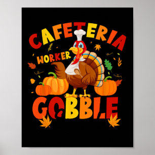 Thanksgiving Cafeteria Worker Gobble Squad Turkey Poster