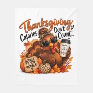 Thanksgiving Calories Don’t Count! Fleece Blanket