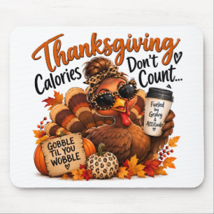 Thanksgiving Calories Don’t Count!  Mouse Mat