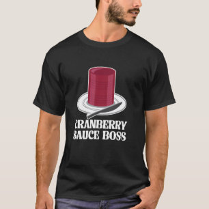 Thanksgiving Canned Cranberry Sauce Boss Turkey Da T-Shirt