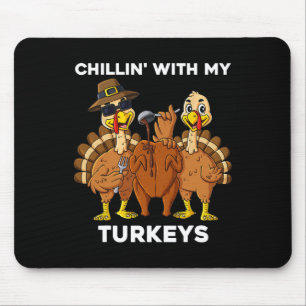 Thanksgiving Chillin With My Turkeys Fun Boys Kids Mouse Mat