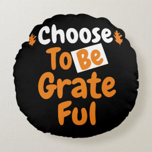 Thanksgiving Choose to be Grateful Fall Theme Round Cushion