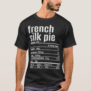 Thanksgiving Christmas French Silk Pie Nutrition F T-Shirt
