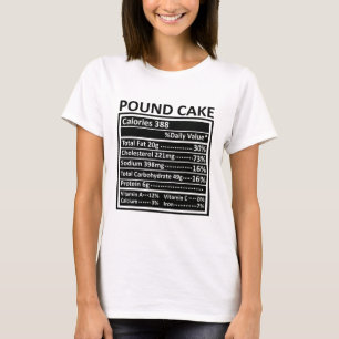 Thanksgiving Christmas Funny Pound Cake Nutrition T-Shirt