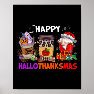 Thanksgiving Christmas Happy Hallothanksmas Coffee Poster