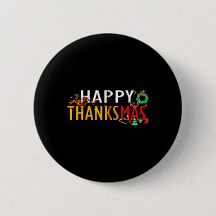 Thanksgiving Christmas Happy Thanksmas 6 Cm Round Badge